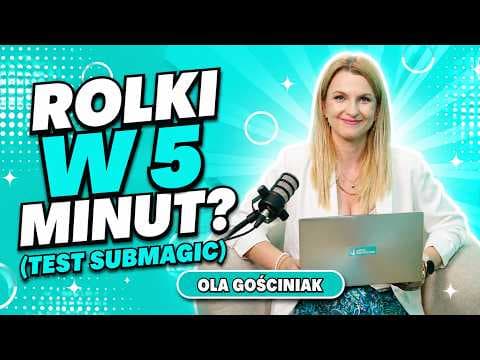 AI + Submagic: Jak z jednego wideo stworzyć viralowe rolki na Instagram i TikTok?