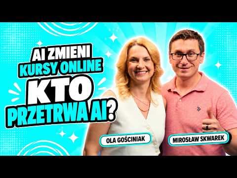 AI zmieni kursy online. Kto nadal będzie zarabiał na swojej wiedzy? - Mirosław Skwarek